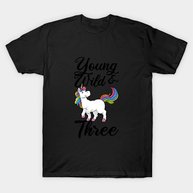 Young Wild Three birthday children gift T-Shirt by bigD